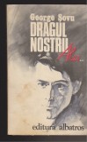 (E1222) - GEORGE SOVU - DRAGUL NOSTRU ALEX, 1981