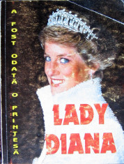 Elisabeth Hill - A fost odata o printesa&amp;amp;amp;hellip;.Lady Diana - Ed. National foto