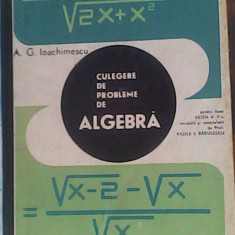 Culegere de probleme de algebra pentru licee-A.G.Ioachimescu