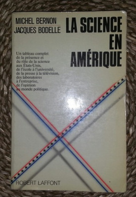Michel Bernon / Jacques Bodelle LA SCIENCE EN AMERIQUE Ed. Laffont 1987 foto