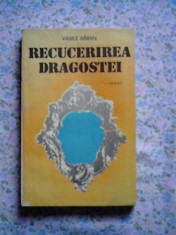 Vasile Barau - Recucerirea dragostei (roman) foto