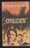 (E1274) - CLAUDE FARRERE - CIVILIZATII, 1994