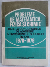 Probleme de matematica, fizica si chimie ( de la concursurile de admitere in invatamantul superior in anii 1978 - 1979) foto