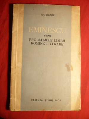 Gh.Bulgar -Eminescu despre probl.limbii romane literare 1963 foto