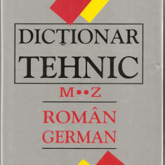 (C4009) DICTIONAR TEHNIC ROMAN-GERMAN ( M....Z ) DE WILHELM THEISS , EDITURA TEHNICA, 2005