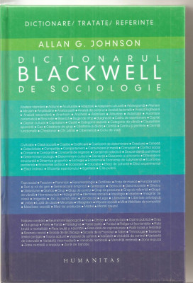 (C3984) DICTIONAR BLACKWELL DE SOCIOLOGIE DE ALLAN JOHNSON, EDITURA HUMANITAS foto