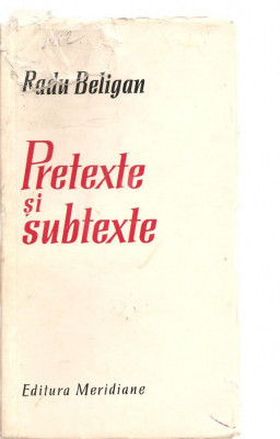 (C3995) PRETEXTE SI SUBTEXTE DE RADU BELIGAN, EDITURA MERIDIANE, 1968 foto