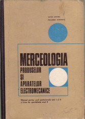 A. Dumitriu Gh.Pacurariu-Merceologia produselor si aparatelor electromecanice foto