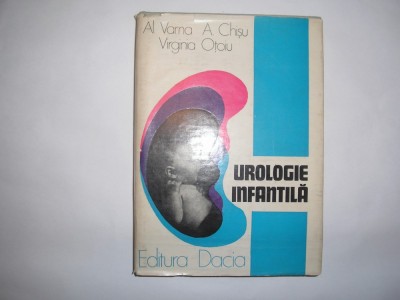 AL. VARNA* A. CHISU* VIRGINIA OTOIU - UROLOGIE INFANTILA RF5/1 foto