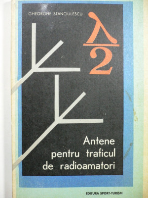 ANTENE PENTRU TRAFICUL DE RADIOAMATORI - STANCIULESCU - ANUL 1977 foto