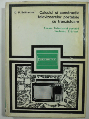 CALCULUL SI CONSTRUCTIA TELEVIZOARELOR PORTABILE CU TRANZISTOARE - 1973 foto