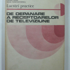 LUCRARI PRACTICE DE DEPANARE A RECEPTOARELOR DE TELEVIZIUNE