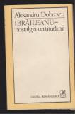 (E1306) - ALEXANDRU DOBRESCU - IBRAILEANU - NOSTALGIA CERTITUDINII