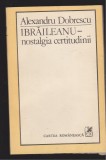 (E1306) - ALEXANDRU DOBRESCU - IBRAILEANU - NOSTALGIA CERTITUDINII