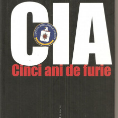 (C4002) CIA, CINCI ANI DE FURIE DE CATHERINE DURANDIN, EDITURA CARTIER ISTORIC, 2008, TRADUCERE DE GABRIELA SICLOVAN