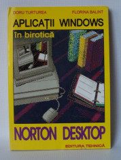 Aplicatii Windows in birotica (Norton Desktop) - Doru Turturea, Florina Balint foto