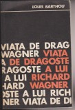 (E1142) - LOUIS BARTHOU - VIATA DE DRAGOSTE A LUI RICHARD WAGNER