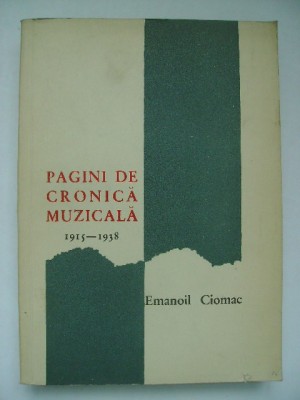Emanoil Ciomac - Pagini de cronica muzicala (vezi detalii pentru livrare in tara) foto