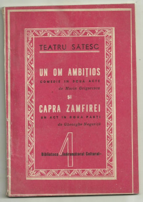 UN OM AMBITIOS - CAPRA ZAMFIREI, teatru satesc, editie 1948 (Biblioteca Indrumatorul Cultural Nr.1) foto