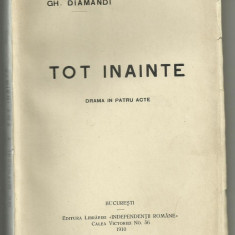 Gh.Diamandi / TOT INAINTE - teatru, drama in 4 acte, editie 1910