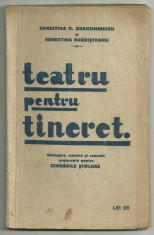 E.Dragomirescu / TEATRU PENTRU TINERET - dialoguri,scenete si comedii pt.serbarile scolare,ed.veche foto