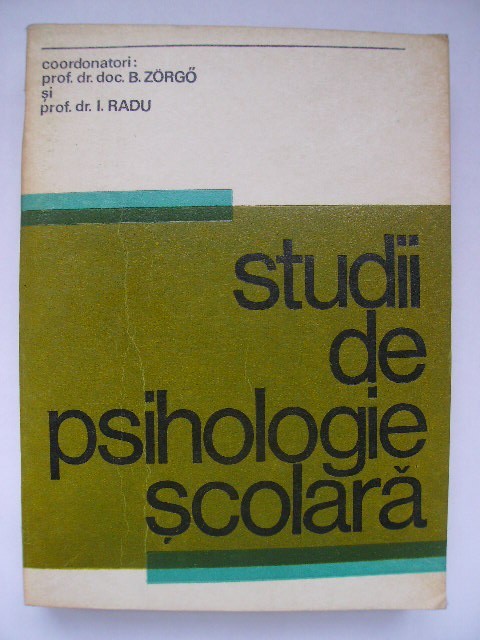 B. Zorgo, I. Radu - Studii de psihologie scolara (1979) B. Zorgo, I. Radu - Studii de psihologie scolara (1979)