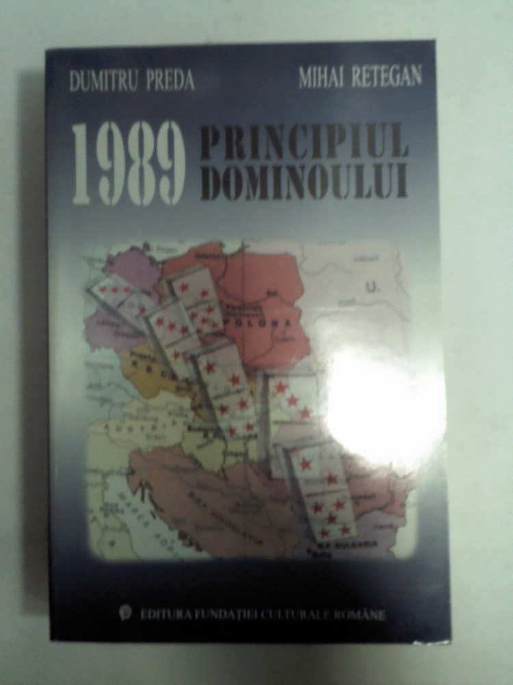 1989 PRINCIPIUL DOMINOULUI - Dumitru Preda ,Mihai Retegan | arhiva Okazii.ro