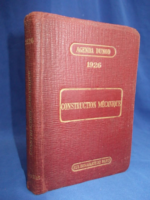 AGENDA DUNOD - CONSTRUCTION MECANIQUE - J.IZART - PARIS - A 45-A EDITIE - 1926 * foto