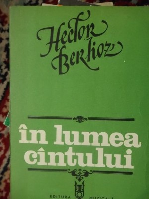IN LUMEA CANTULUI -HECTOR BERLIOZ foto