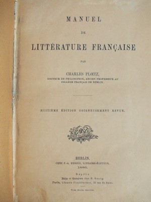 CHARLES PLOETZ - MANUEL DE LITTERATURE FRANCAISE [ MANUAL DE LITERATURA FRANCEZA ] - BERLIN - 1886 foto