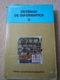 DICTIONAR DE INFORMATICA ED. STIINTIFICA SI ENCICLOPEDICA 1981 RSR 380 pagini, Alta editura