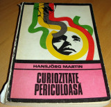 CURIOZITATE PERICULOASA - Hansjorg Martin, 1974