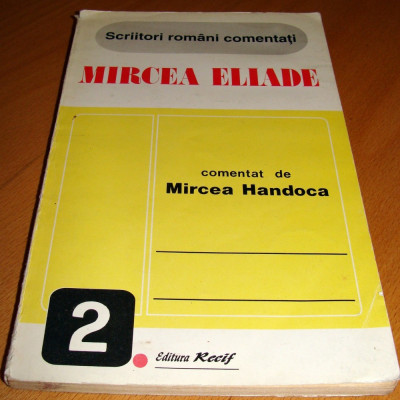 MIRCEA ELIADE - comentat de Mircea Handoca foto