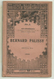 I.Simionescu / SAVANTUL BERNARD PALISSY (1510-1590) - editie 1919