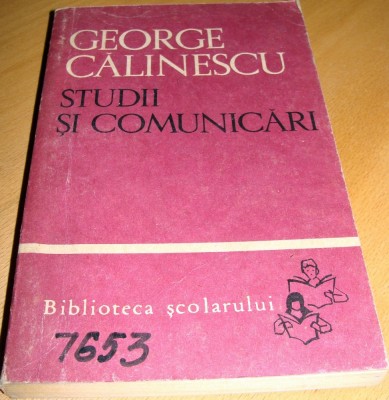 STUDII SI COMUNICARI - George Calinescu foto