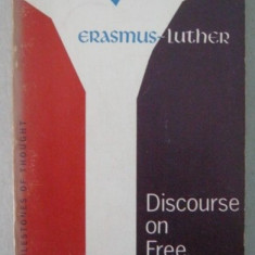 Erasmus-Luther, Discourse on Free Will Translated and Edited by Ernst F. Winter