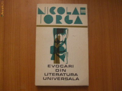 h1 Evocari Din Literatura Universala - Nicolae Iorga foto