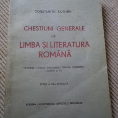 chestiuni generale de limba si literatura romana c. loghin 1945 timisoara banat