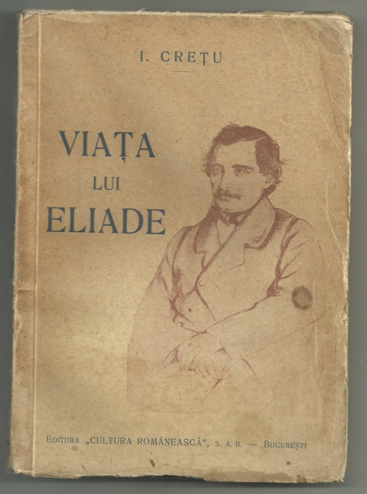 I.Cretu / VIATA LUI ELIADE - editie 1939,cu ilustratii
