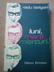 radu beligan luni marti miercuri editura eminescu RSR 1978 carte beletristica foto