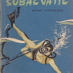SPORTUL SUBACVATIC DE MIHAIL LEFTERESCU 1964,280 PAG,STARE FOARTE BUNA
