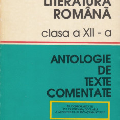 Literatura romana. Clasa a XII-a. Antologie de texte comentate - M. Boatca