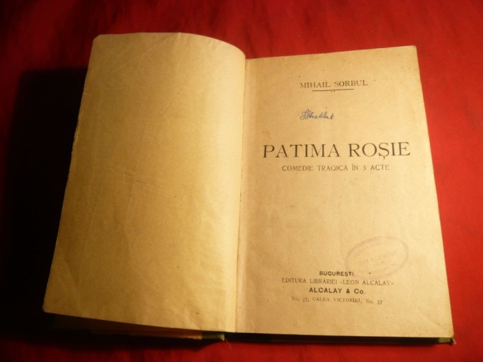 Mihail Sorbul - Patima Rosie - Comedie tragica in 3 acte - 1921 , 191 pag