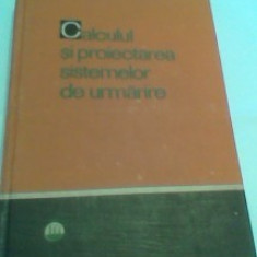 CALCULUL SI PROIECTAREA SISTEMELOR DE URMARIRE 1966,CARTONATA,TIRAJ MIC