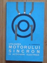 UTILIZAREA MOTORULUI SINCRON IN ACTIONARI ELECTRICE DE H.ZARNESCU,TIRAJ MIC ,EDITURA TEHNICA1967,APROAPE NOUA foto