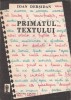 Primatul textului - Ioan Dersidan, Alta editura