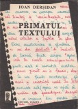 Primatul textului - Ioan Dersidan