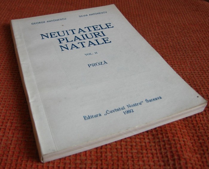 George Antonescu. Silvia Antonescu - Neuitatele plaiuri natale, vol. II