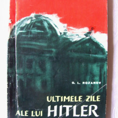 ULTIMELE ZILE ALE LUI HITLER. Din istoria prabusirii Germaniei fasciste, Rozanov