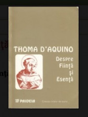 Toma de Aquino DESPRE FIINTA SI ESENTA Ed. Paideia 1995 foto